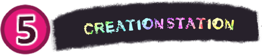 5 Creation Station