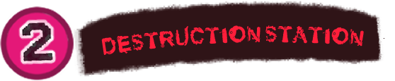 2 — Destruction Station