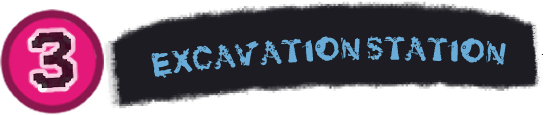 3 — Excavation Station